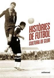 HISTORIES DE FUTBOL. CULTURA DE CLUB | 9788412895735