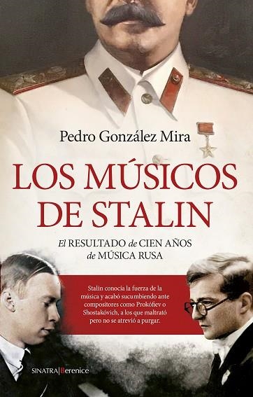 LOS MÚSICOS DE STALIN EL RESULTADO DE CIEN AÑOS DE MÚSICA RUSA | 9788411312059 | PEDRO GONZÁLEZ MIRA