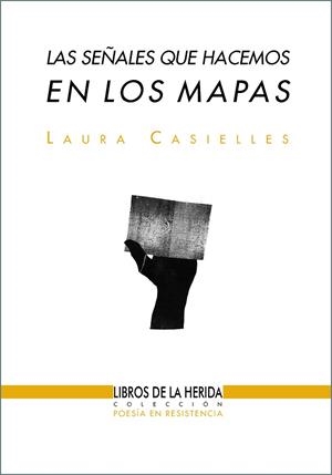 LAS SEÑALES QUE HACEMOS EN LOS MAPAS | 9788494202414 | CASIELLES HERNÁNDEZ, LAURA