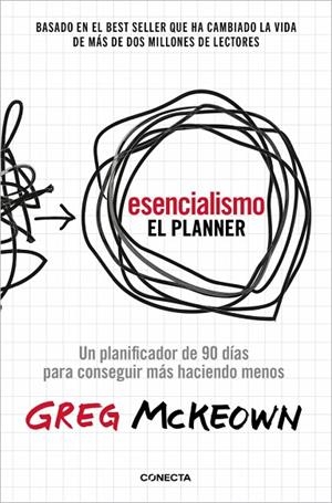 ESENCIALISMO. EL PLANNER UN PLANIFICADOR DE 90 DÍAS PARA LOGRAR MÁS HACIENDO MENOS | 9788418053917 | MCKEOWN, GREG