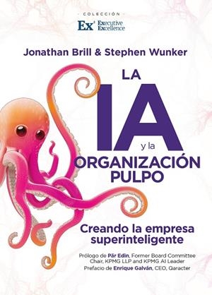 LA IA Y LA ORGANIZACIÓN PULPO. CONSTRUYENDO LA EMPRESA SUPERINTELIGENTE | 9791370201364 | STEPHEN WUNKER/JONATHAN BRILL
