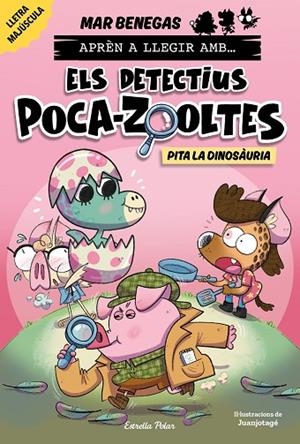 APRÈN A LLEGIR AMB ELS DETECTIUS POCA-ZOOLTES 10. PITA LA DINOSÀURIA (EN LLETRA MAJÚSCULA) | 9791387903213 | BENEGAS, MAR