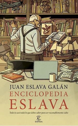 ENCICLOPEDIA ESLAVA. TODO O CASI TODO LO QUE DEBES DE SABER PARA SER RAZONABLEMENTE CULTO | 9788467079937 | ESLAVA GALÁN, JUAN