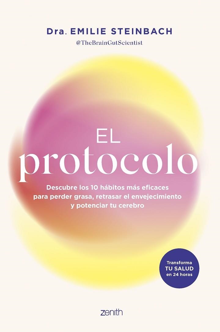 EL PROTOCOLO. DESCUBRE LOS 10 HABITOS MAS EFICACES PARA PERDER GRASA, RETRASAR EL ENVEJECIMIENTO | 9788408313700 | DRA. EMILIE STEINBACH