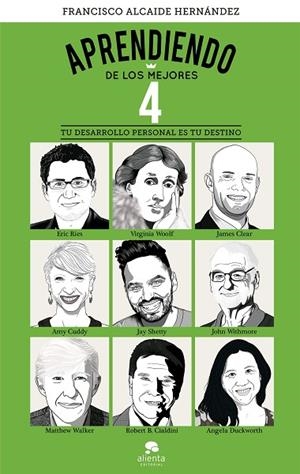 APRENDIENDO DE LOS MEJORES 4. TU DESARROLLO PERSONAL ES TU DESTINO | 9788413444796 | ALCAIDE HERNÁNDEZ, FRANCISCO