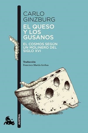 EL QUESO Y LOS GUSANOS. EL COSMOS SEGÚN UN MOLINERO DEL SIGLO XVI | 9788411004497 | GINZBURG, CARLO