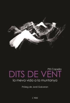 DITS DE VENT. LA MEVA VIDA A LA MUNTANYA | 9788412505443 | CAPELLA, PITI