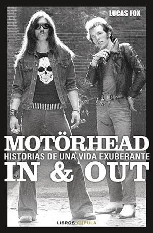 MOTÖRHEAD IN & OUT HISTORIAS DE UNA VIDA EXUBERANTE | 9788448045449 | FOX, LUCAS