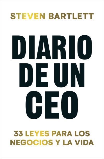 DIARIO DE UN CEO. 33 LEYES PARA LOS NEGOCIOS Y LA VIDA | 9788419130990 | BARTLETT, STEVEN