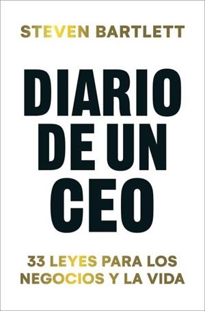DIARIO DE UN CEO. 33 LEYES PARA LOS NEGOCIOS Y LA VIDA | 9788419130990 | BARTLETT, STEVEN