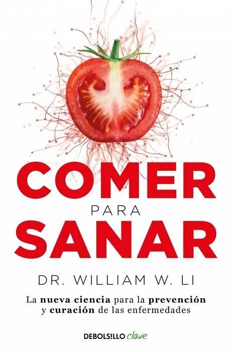 COMER PARA SANAR. LA NUEVA CIENCIA PARA LA PREVENCIÓN Y CURACIÓN DE LAS ENFERMEDADES | 9788466371889 | LI, DR. WILLIAM W.