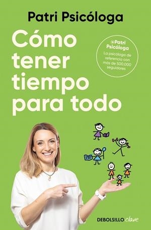CÓMO TENER TIEMPO PARA TODO. | 9788466390132 | RAMÍREZ (PATRI PSICÓLOGA), PATRICIA