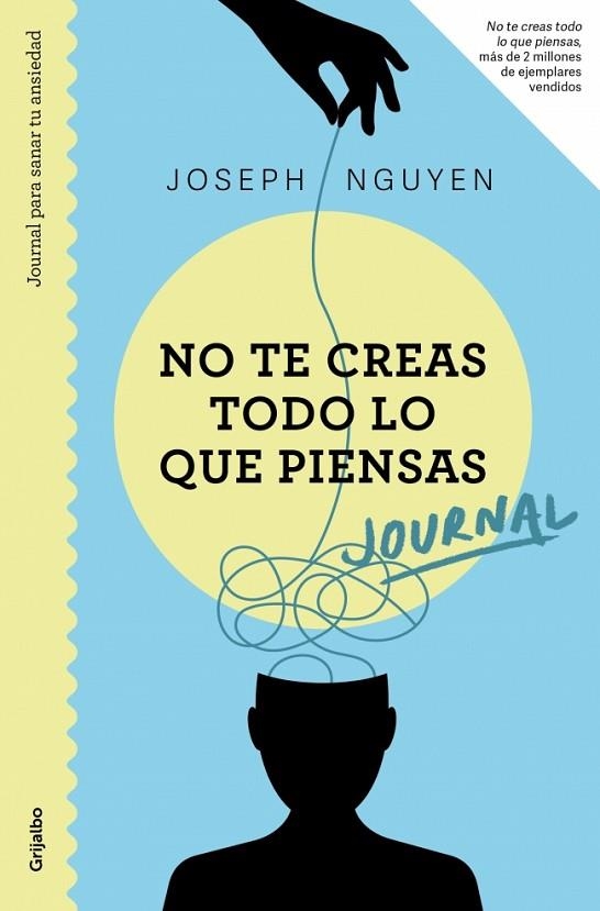 JOURNAL. NO TE CREAS TODO LO QUE PIENSAS JOURNAL PARA SANAR TU ANSIEDAD | 9788425370694 | NGUYEN, JOSEPH