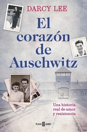 EL CORAZÓN DE AUSCHWITZ UNA HISTORIA REAL DE AMOR Y RESISTENCIA | 9788401037856 | LEE, DARCY