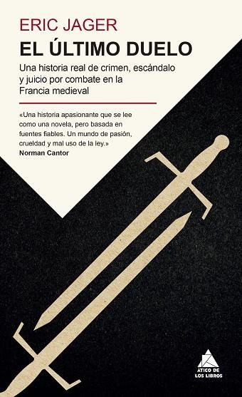 EL ÚLTIMO DUELO UNA HISTORIA REAL DE CRIMEN, ESCÁNDALO Y JUICIO POR COMBATE EN LA FRANCIA MEDIEVAL | 9791387592875 | JAGER, ERIC