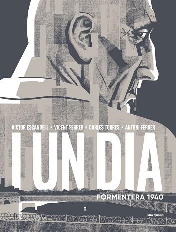 I UN DIA. FORMENTERA 1940 | 9788416227860 | ESCANDELL,VICTOR / FERRER,VICENT( TORRES,CARLES / FERRER,ANTONI