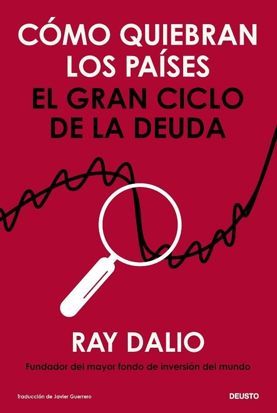 CÓMO QUIEBRAN LOS PAÍSES. EL GRAN CICLO DE LA DEUDA | 9788423439881 | DALIO, RAY