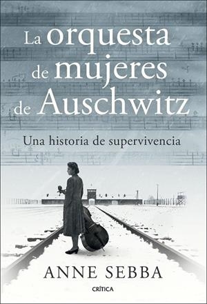 LA ORQUESTA DE MUJERES DE AUSCHWITZ UNA HISTORIA DE SUPERVIVENCIA | 9788491998341 | SEBBA, ANNE