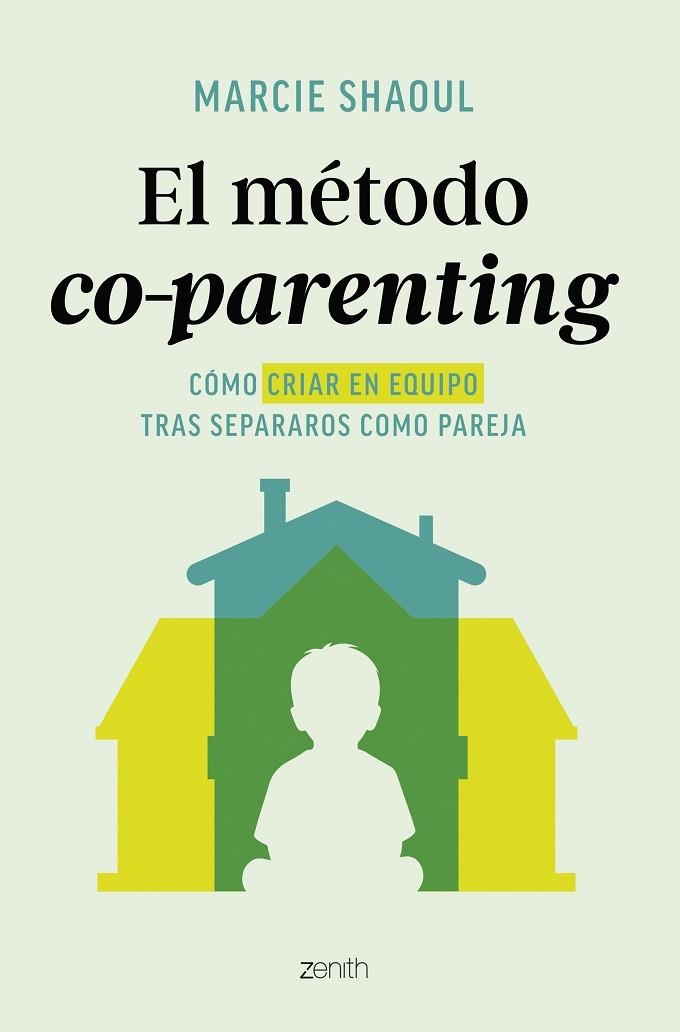 EL MÉTODO CO-PARENTING CÓMO CRIAR EN EQUIPO TRAS SEPARAROS COMO PAREJA | 9788408312895 | SHAOUL, MARCIE