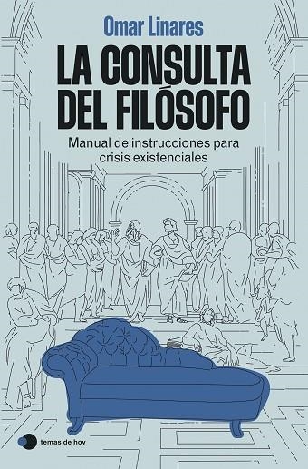 LA CONSULTA DEL FILÓSOFO MANUAL DE INSTRUCCIONES PARA CRISIS EXISTENCIALES | 9791387869465 | LINARES, OMAR