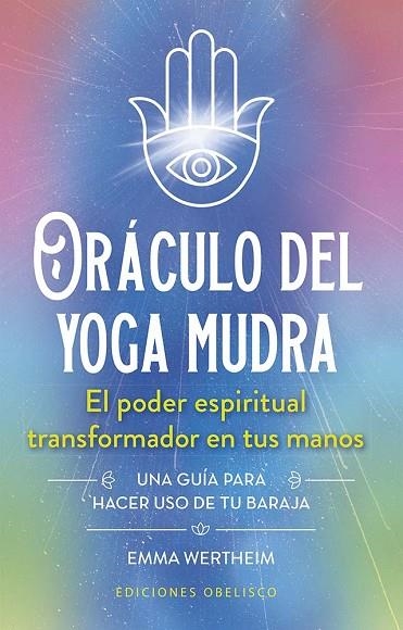 ORÁCULO DEL YOGA MUDRA + CARTAS. EL PODER ESPIRITUAL TRANSFORMADOR EN TUS MANOS | 9788411723305 | WERTHEIM, EMMA