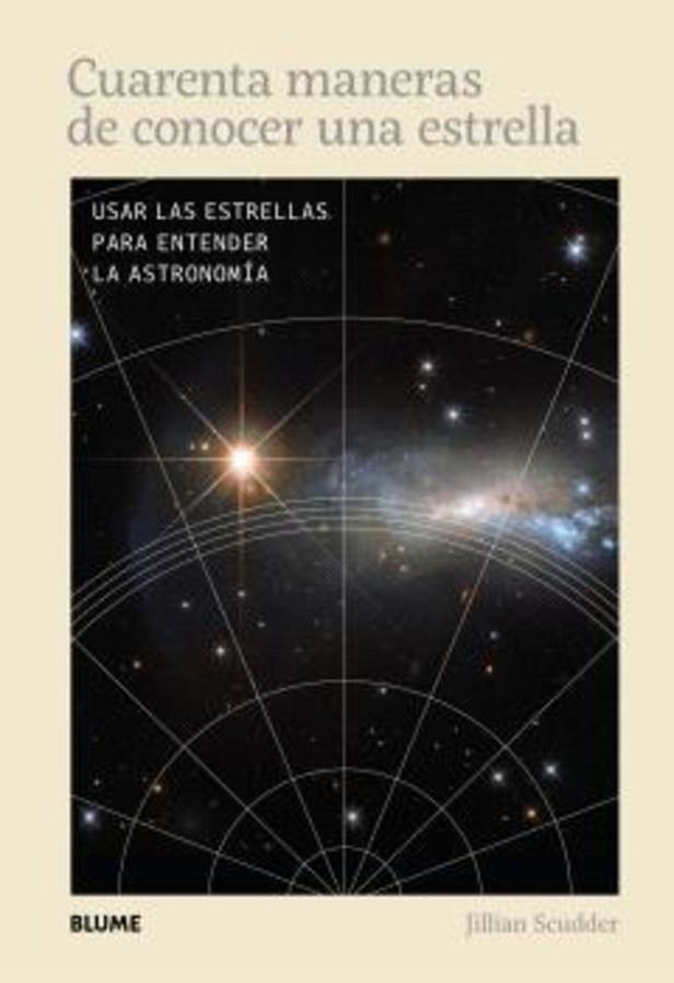 CUARENTA MANERAS DE CONOCER UNA ESTRELLA. USAR LAS ESTRELLAS PARA ENTENDER LA ASTRONOMIA | 9788410469891 | SCUDDER, JILIAN