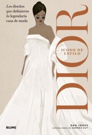 DIOR. ICONO DE ESTILO | 9788410469846 | JONES, DAN/SUY, SANDRA