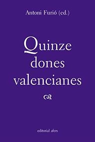 QUINZE DONES VALENCIANES | 9788416260799 | FURIÓ DIEGO, ANTONI