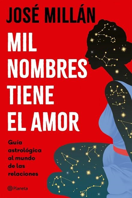 MIL NOMBRES TIENE EL AMOR. GUÍA ASTROLÓGICA AL MUNDO DE LAS RELACIONES | 9788408313342 | MILLÁN, JOSÉ