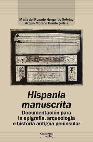 HISPANIA MANUSCRITA  DOCUMENTACIÓN PARA LA EPIGRAFÍA, ARQUEOLOGÍA E HISTORIA ANTIGUA PENINSULAR | 9788419782991 | HERNANDO SOBRINO MARIA ROSARIO