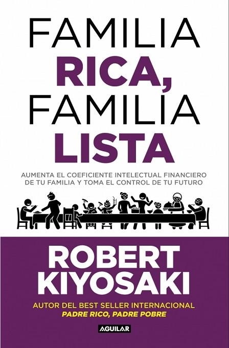 FAMILIA RICA, FAMILIA LISTA. AUMENTA EL COEFICIENTE FINANCIERO DE TU FAMILIA Y TOMA EL CONTROL DE TU FUTURO | 9788403526006 | KIYOSAKI, ROBERT T.