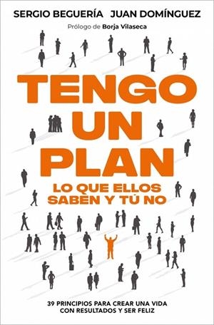 TENGO UN PLAN: LO QUE ELLOS SABEN Y TÚ NO | 9788466389402 | BEGUERÍA, SERGIO/DOMÍNGUEZ, JUAN