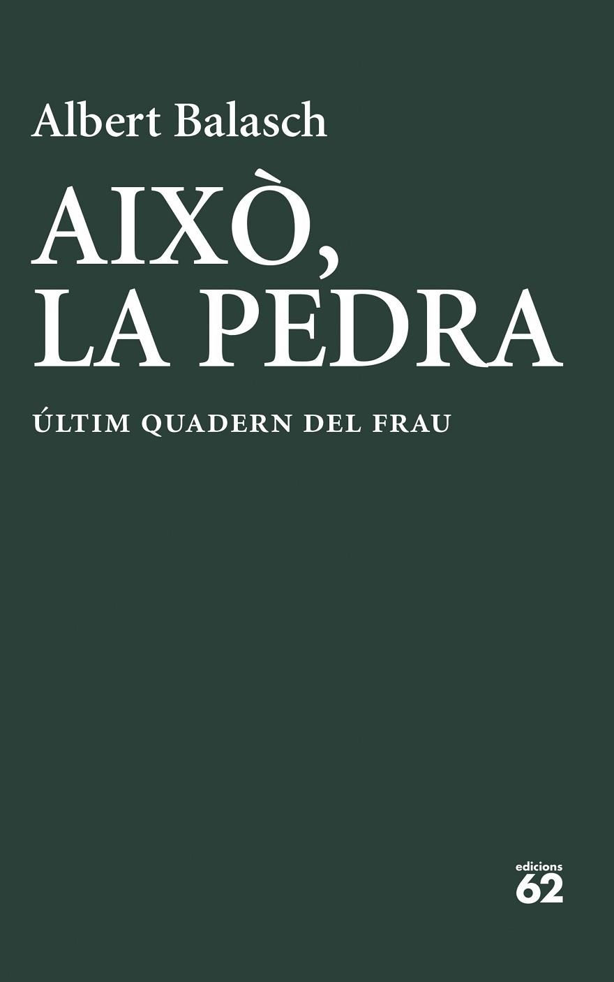AIXÒ, LA PEDRA. ULTIM QUADERN DEL FRAU | 9788429783278 | BALASCH MONTULL, ALBERT