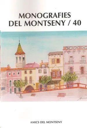 MONOGRAFIES DEL MONTSENY 40 | 9788491656944 | ASSOCIACIO D'AMICS DEL MONTSENY