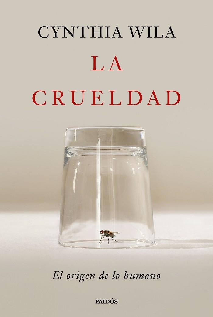 LA CRUELDAD. EL ORIGEN DE LO HUMANO | 9788449344763 | WILA, CYNTHIA