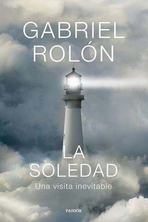 LA SOLEDAD. UNA VISITA INEVITABLE | 9788449344770 | ROLÓN, GABRIEL