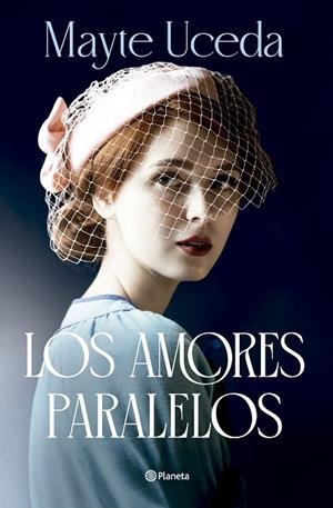 LOS AMORES PARALELOS | 9788408313649 | UCEDA, MAYTE