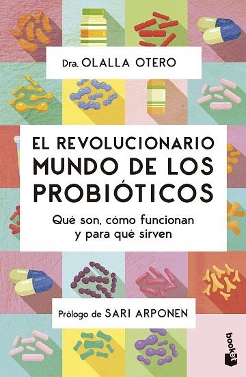 EL REVOLUCIONARIO MUNDO DE LOS PROBIÓTICOS. QUÉ SON, CÓMO FUNCIONAN Y PARA QUÉ SIRVEN | 9788413444789 | OTERO, OLALLA