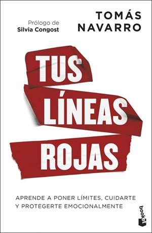 TUS LÍNEAS ROJAS. APRENDE A PONER LÍMITES, CUIDARTE Y PROTEGERTE EMOCIONALMENTE | 9788408313960 | NAVARRO, TOMÁS
