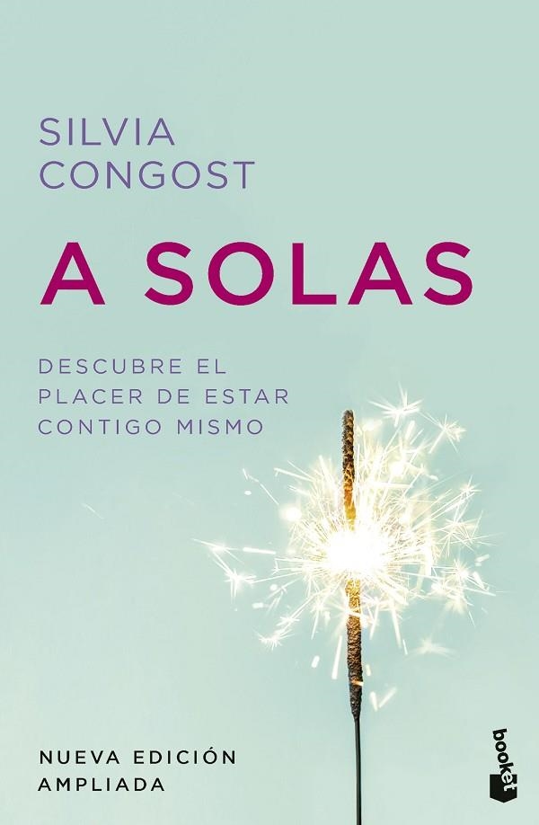 A SOLAS. NUEVA EDICIÓN AMPLIADA. DESCUBRE EL PLACER DE ESTAR CONTIGO MISMO | 9788408313984 | CONGOST, SILVIA