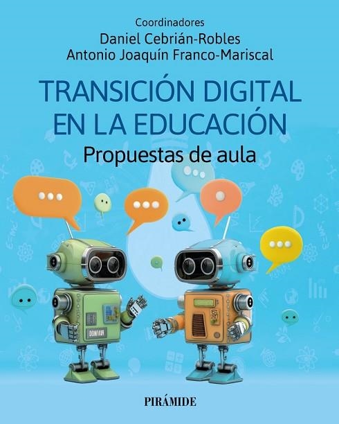 TRANSICIÓN DIGITAL EN LA EDUCACIÓN. PROPUESTAS DE AULA | 9788436851304 | CEBRIÁN-ROBLES, DANIEL/FRANCO-MARISCAL, ANTONIO JOAQUÍN