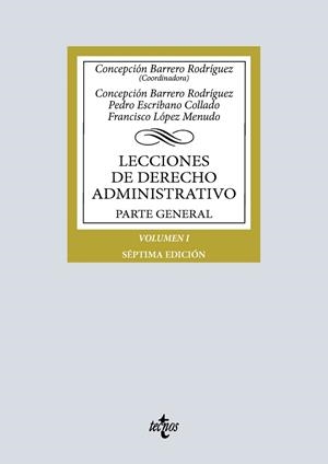 LECCIONES DE DERECHO ADMINISTRATIVO PARTE GENERAL VOLUMEN I | 9788430993949 | BARRERO RODRÍGUEZ, CONCEPCIÓN/ESCRIBANO COLLADO, PEDRO/LÓPEZ MENUDO, FRANCISCO
