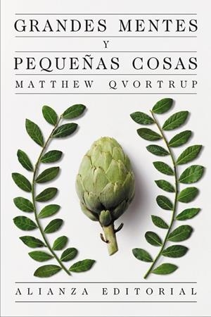 GRANDES MENTES Y PEQUEÑAS COSAS. LA GUÍA DE LOS FILÓSOFOS PARA LA VIDA COTIDIANA | 9791370091217 | QVORTRUP, MATTHEW