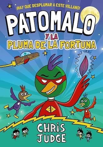 PATOMALO Y LA PLUMA DE LA FORTUNA | 9788410301801 | JUDGE, CHRIS