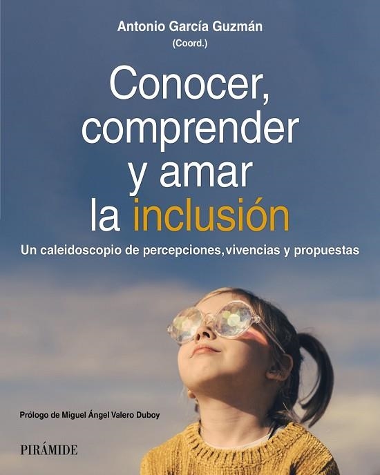 CONOCER, COMPRENDER Y AMAR LA INCLUSIÓN. UN CALEIDOSCOPIO DE PERCEPCIONES, VIVENCIAS Y PROPUESTAS | 9788436851366 | GARCÍA GUZMÁN, ANTONIO