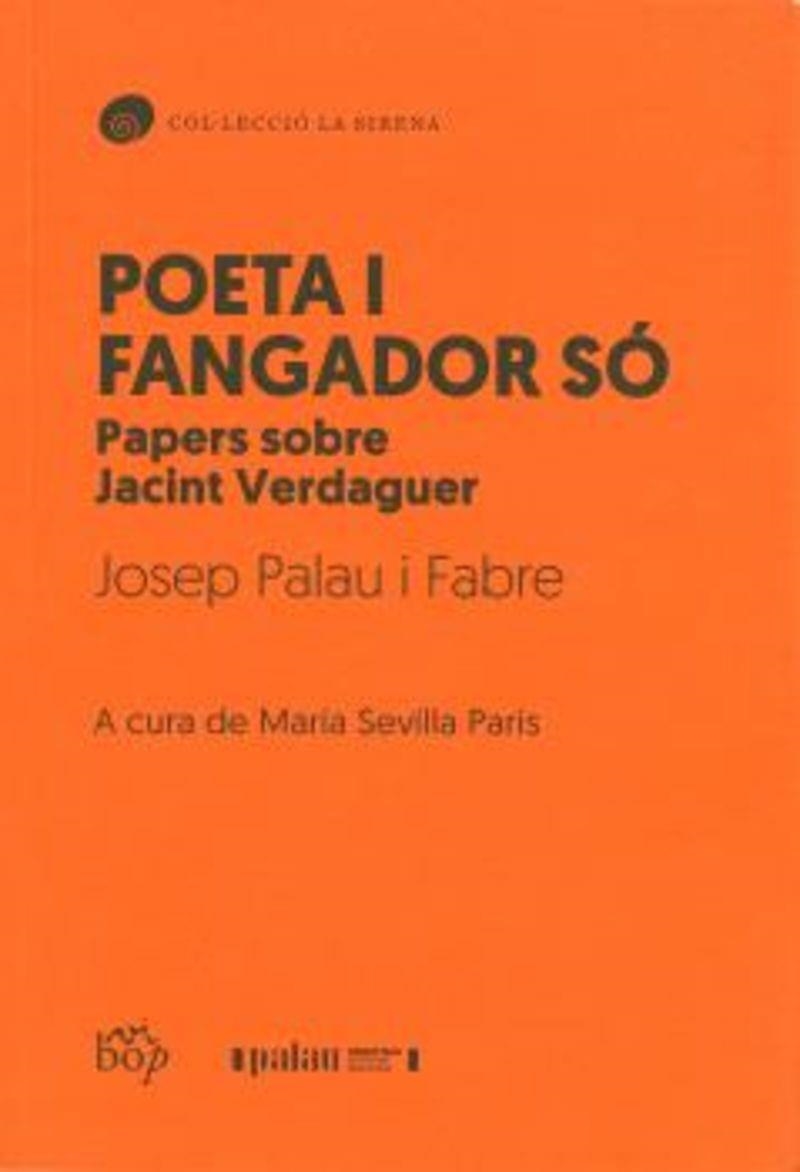 POETA I FANGADOR SÓ PAPERS SOBRE JACINT VERDAGUER | 9791399077629 | PALAU I FABRE, JOSEP