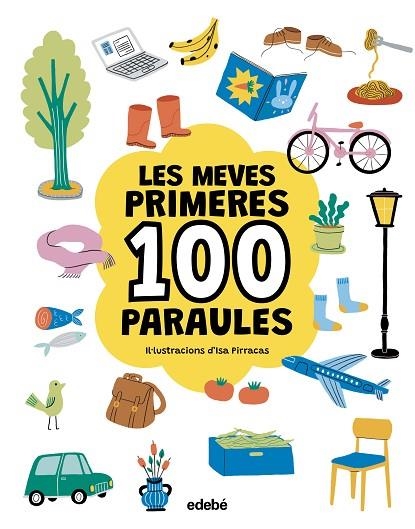 LES MEVES PRIMERES 100 PARAULES. PARAULES | 9788468376783 | PIRRACAS, ISA
