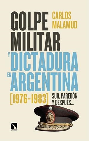 GOLPE MILITAR Y DICTADURA EN ARGENTINA (1976-1983) | 9788410675032 | MALAMUD, CARLOS