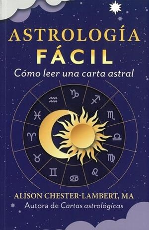 ASTROLOGIA FACIL. COMO LEER UNA CARTA ASTRAL | 9798888502877 | CHESTER-LAMBERT, ALISON