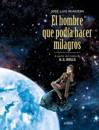 EL HOMBRE QUE PODÍA HACER MILAGROS | 9791387927028 | MUNUERA,JOSE LUIS (H.G.WELLS)